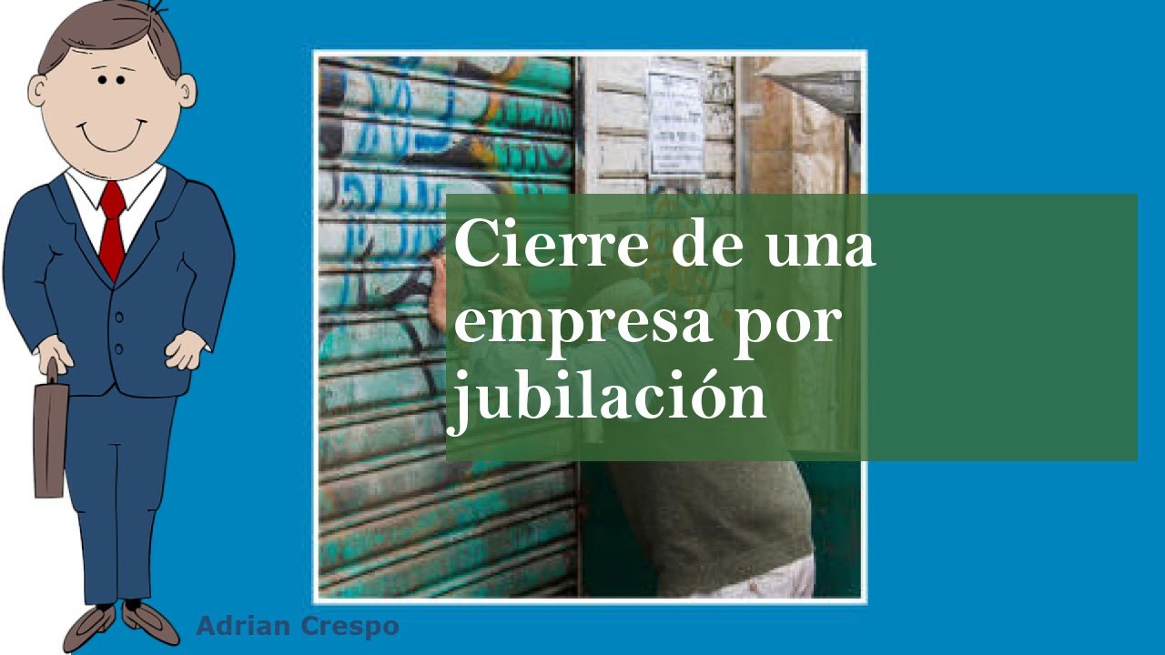 cierre por jubilación sociedad limitada