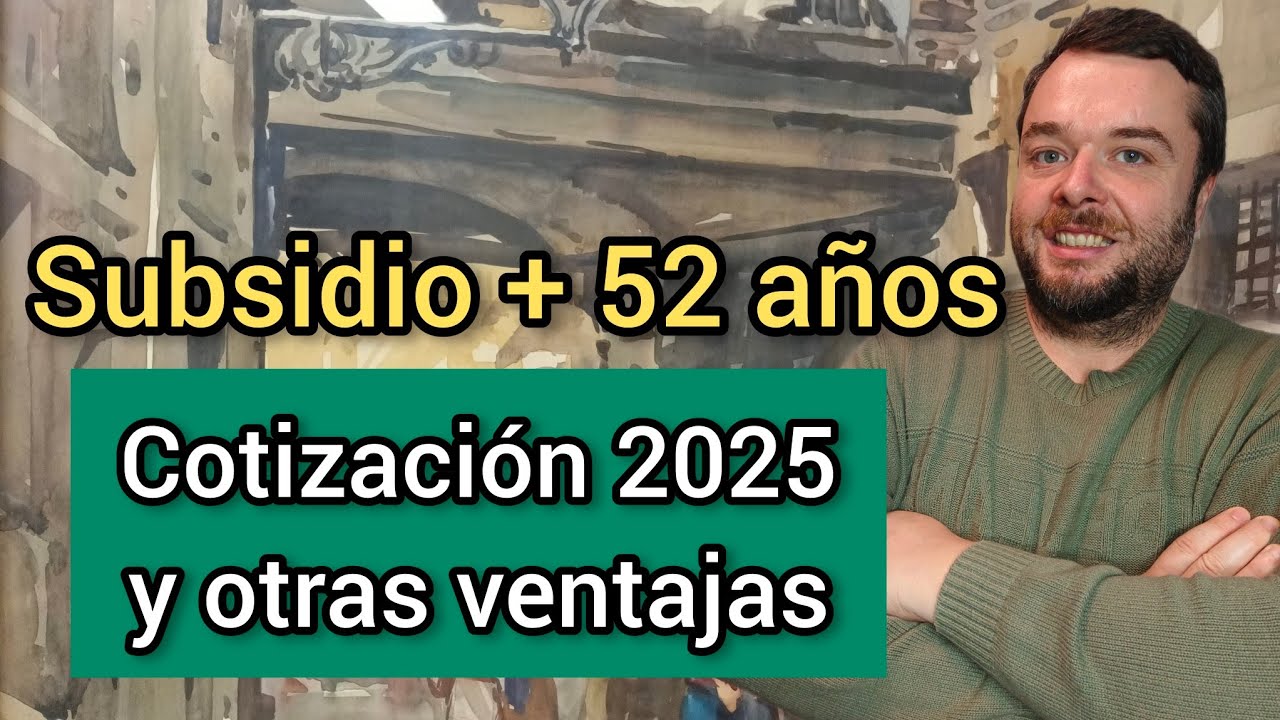 como cotiza el subsidio para mayores de 52 años