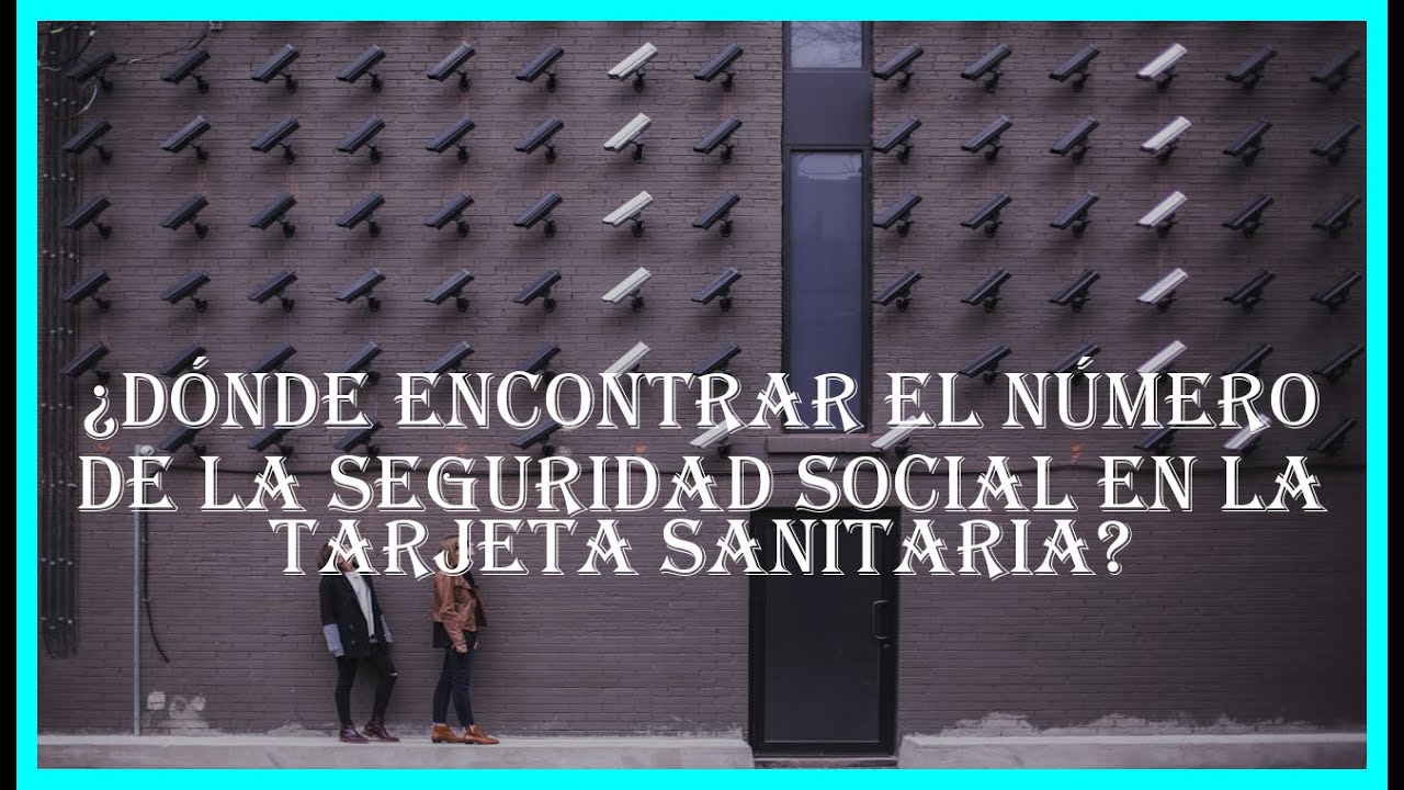 como identificar el numero de la seguridad social en la tarjeta sanitaria
