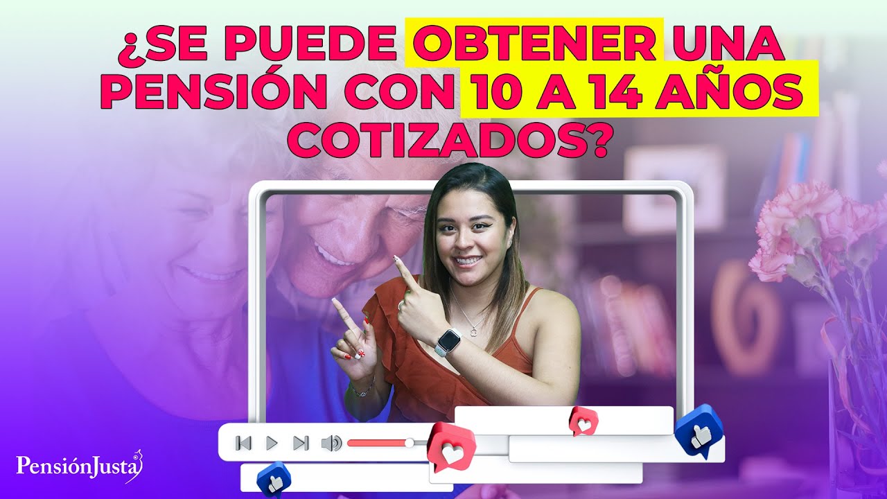 con 10 años cotizados tengo derecho a pension