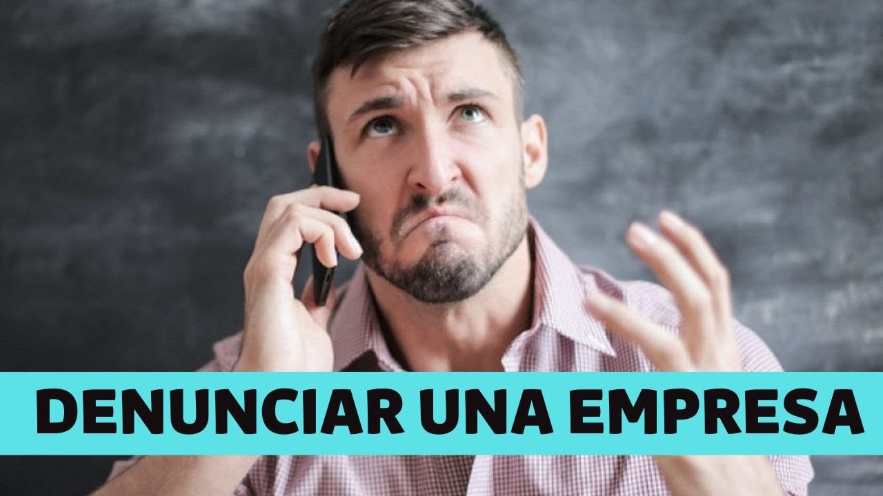 cuanto tiempo tengo para denunciar a una empresa