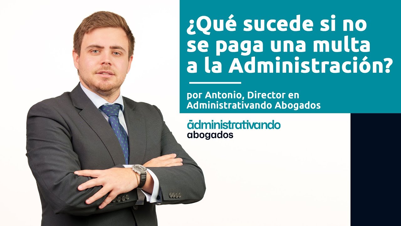 que pasa si no pagas una multa administrativa