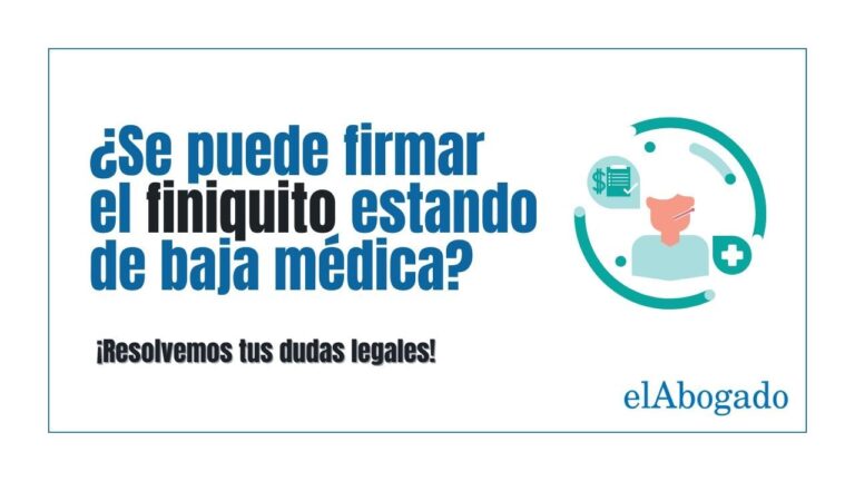 se puede firmar el finiquito estando de baja